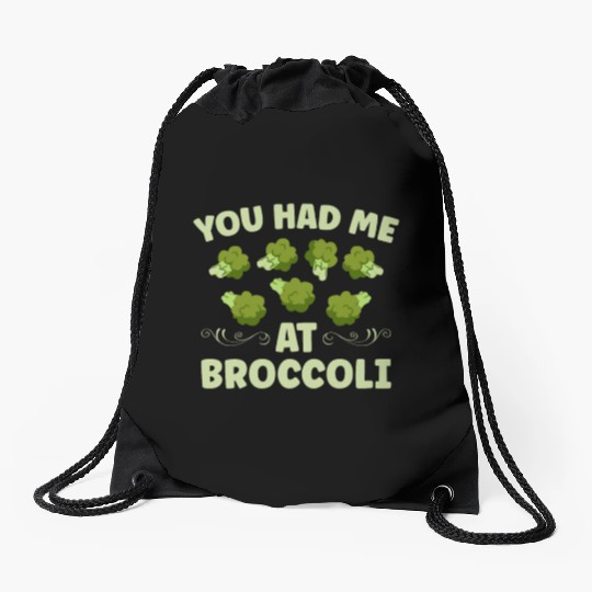 You Had Me At Broccoli Vegetarian Vegetable Vegan Drawstring Bags