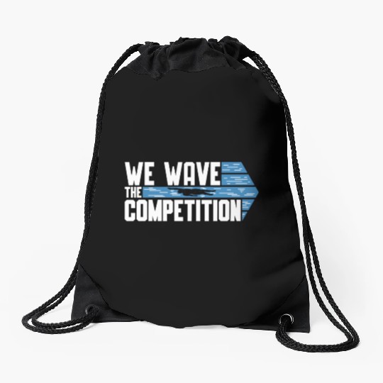 Swimmer Swimming We Wave The Competition Swim Drawstring Bags