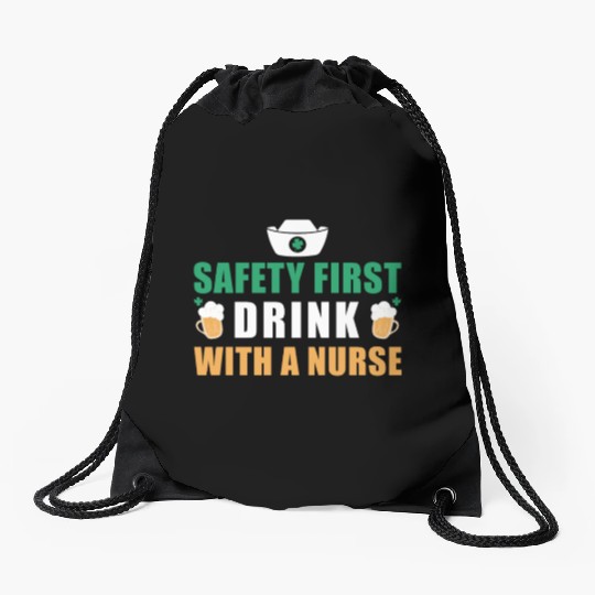 Safety First Drink With A Nurse Ireland St. Drawstring Bags