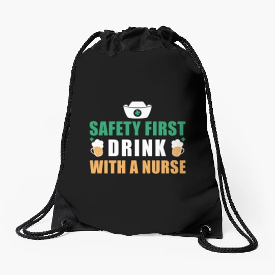 Safety First Drink With A Nurse Ireland St. Drawstring Bags
