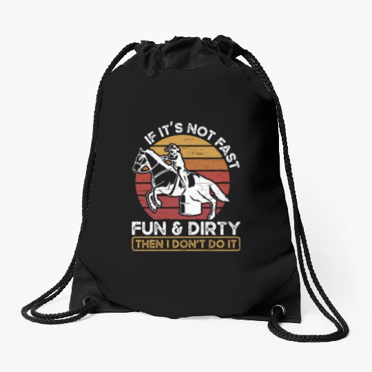 Fun And Dirty Barrel Racing Equestrian Horse Drawstring Bags