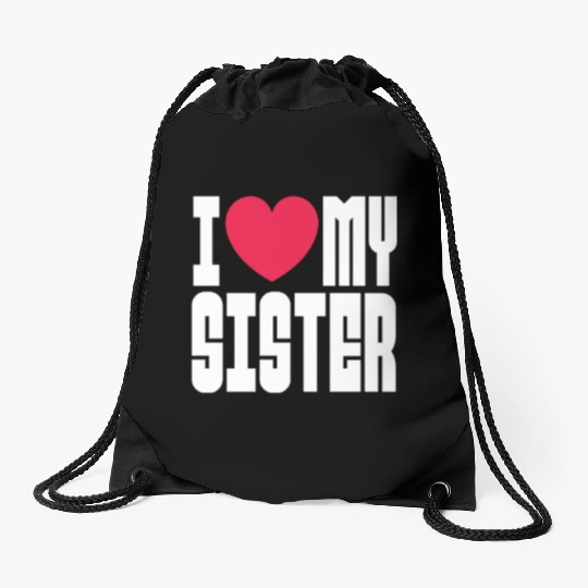 I Love My Sister Drawstring Bags