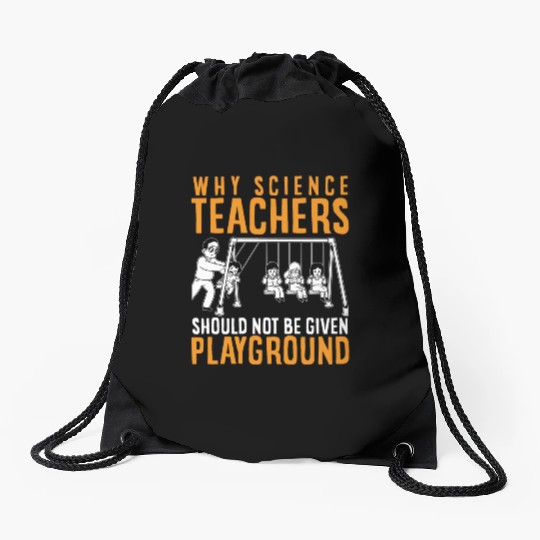 Science Teacher not given playground Drawstring Bags
