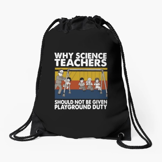 Science Teacher not given playground Drawstring Bags
