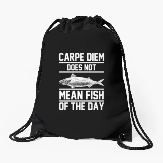 Carpe Diem does not mean fish of the day Drawstring Bags