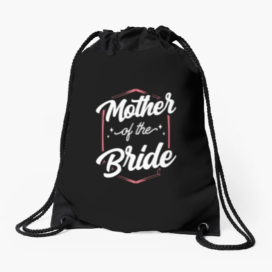 Mother Of The Bride Bachelorette Party Wedding Drawstring Bags