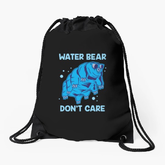 Water Bear Don't Care Tardigrade Microbiology Gift Drawstring Bags