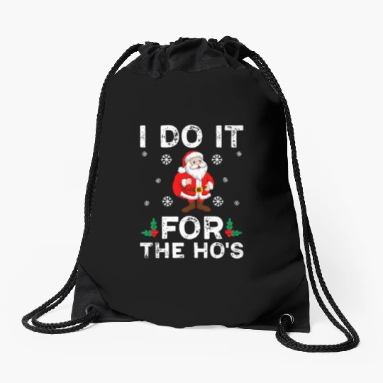 I Do It For The Ho's Drawstring Bags
