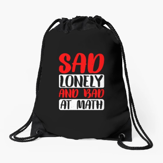Sad Lonely And Bad At Math 2 Drawstring Bags