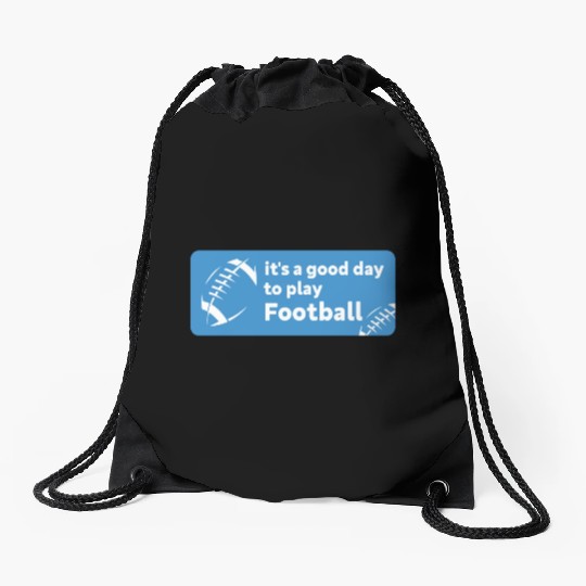 It's A Good Day To Play Football American Football Drawstring Bags