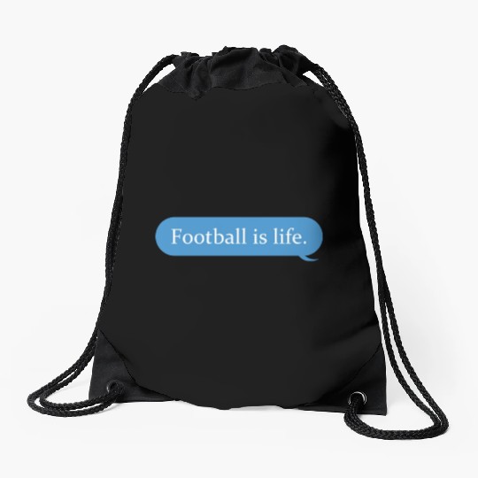 Football Is Life Positive Message Lovers Football Drawstring Bags