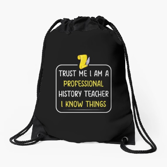 Trust me I am a professional History Teacher Drawstring Bags