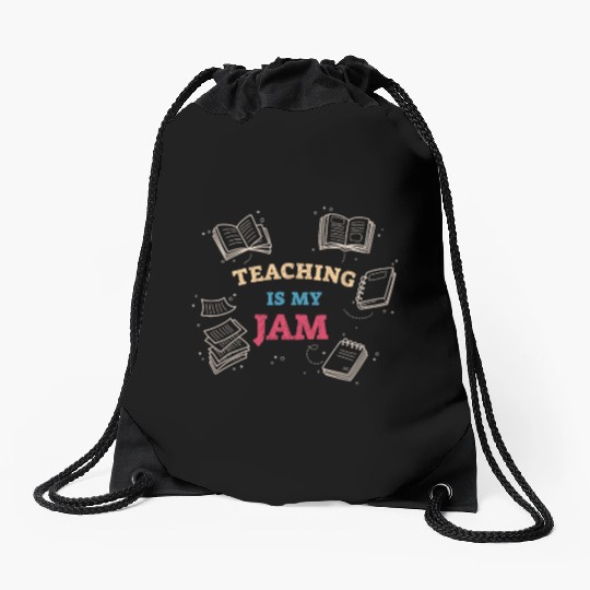 Teaching Is My Jam School Teacher Appreciation Drawstring Bags