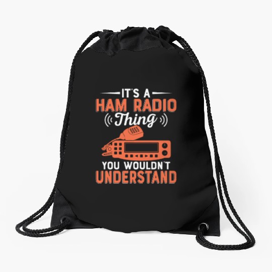 It's A Ham Radio Thing You Wouldn't Understand Ent Drawstring Bags