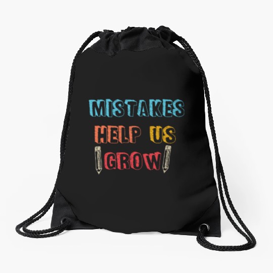 Mistakes Help Us Grow Back To School Motivational Drawstring Bags