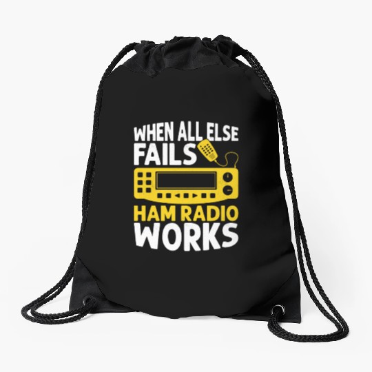 When All Else Fails Ham Radio Works Operator Amat Drawstring Bags