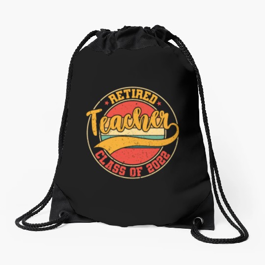 Retired Teacher Class Of 2022 Drawstring Bags