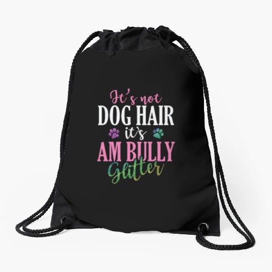 It's not Dog Hair It's AM Bully Glitter Bulldog Drawstring Bags