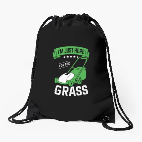 I'm Just Here For The Grass Lawn Mower Landscaper Drawstring Bags