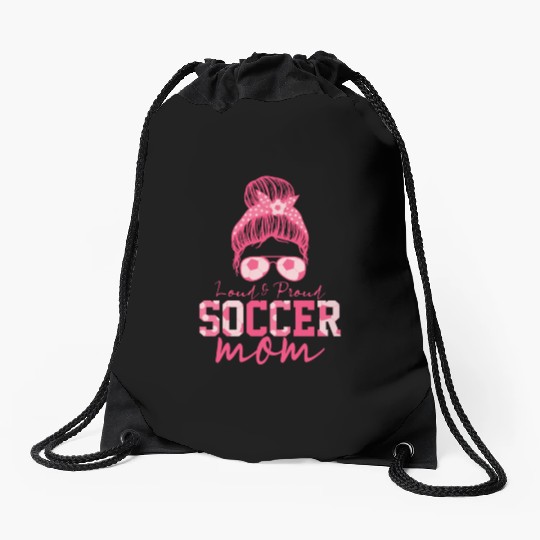 Pink Loud And Proud Soccer Mom Drawstring Bags