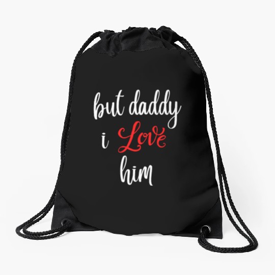 but daddy i love him Drawstring Bags