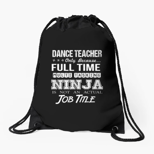 Dance Teacher Drawstring Bags - Multitasking Ninja Job Gif
