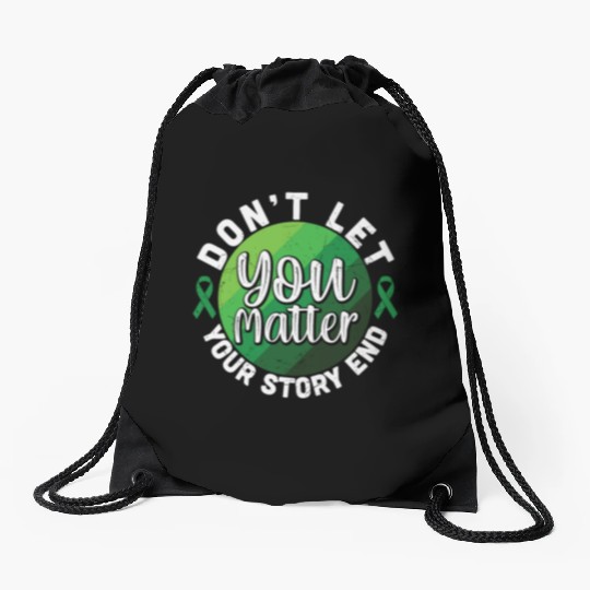 Don't Let Your Story End You Matter Drawstring Bags
