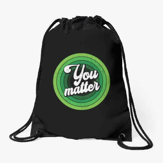 You Matter Green Mental Health Drawstring Bags