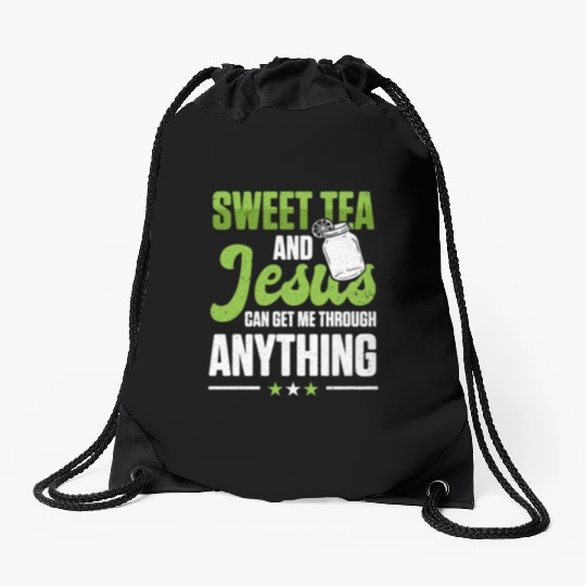 Funny Sweet Tea And Jesus Can Get Me Through Drawstring Bags