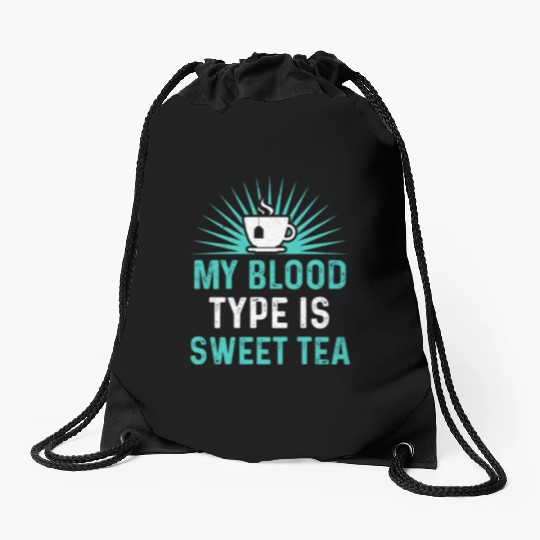 Funny Sweet Tea My Blood Type Is Sweet Tea Drawstring Bags
