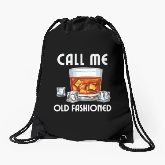 Call Me Old Fashioned. Funny Whiskey. Drawstring Bags