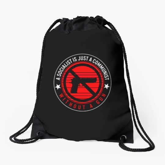 Socialist Is Just A Communist Gun Drawstring Bags,
