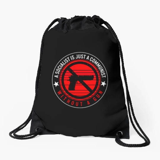 Socialist Is Just A Communist Gun Drawstring Bags,
