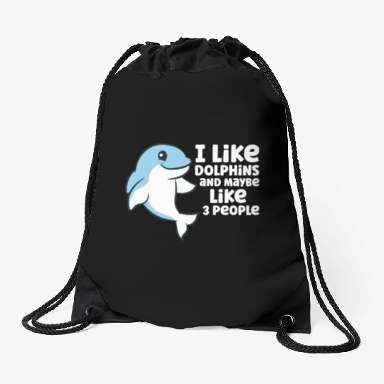 Dolphin Watching I Like Dolphins And Maybe Like 3 Drawstring Bags