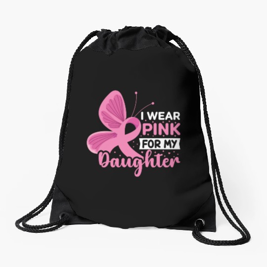 I Wear Pink for My Daughter Breast Cancer Drawstring Bags