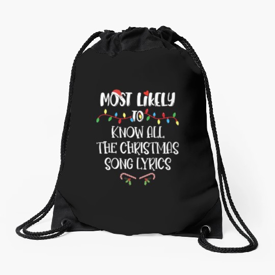 Most Likely To Christmas Know All The Xmas Song Drawstring Bags