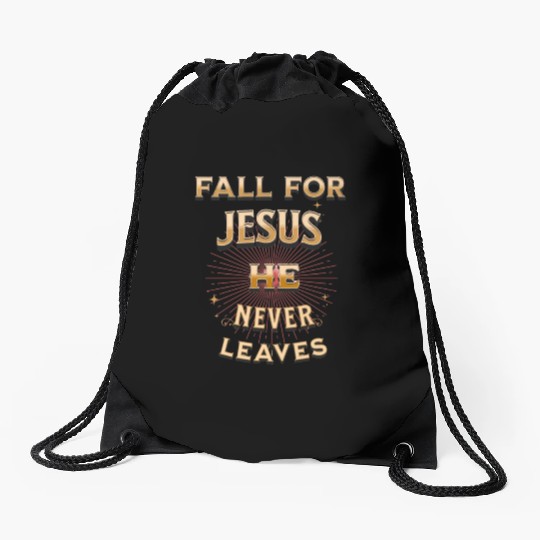 fall for Jesus he never leaves Drawstring Bags