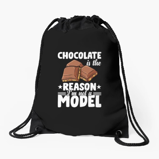 Chocolate Is The Reason I'm Not A Model Drawstring Bags