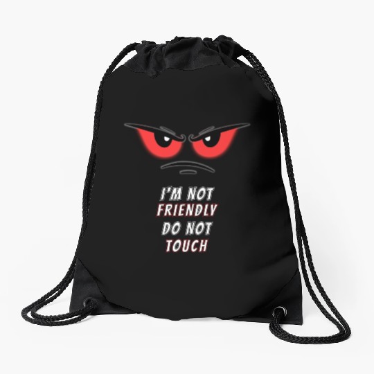 I'm not Friendly Do Not Touch, Funny memes Drawstring Bags