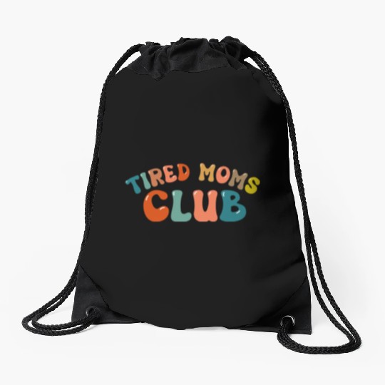 Tired Moms Club - Mother's day Drawstring Bags