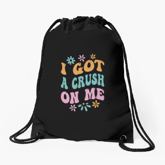 I Got A Crush On Me Positive Self Love Myself Drawstring Bags