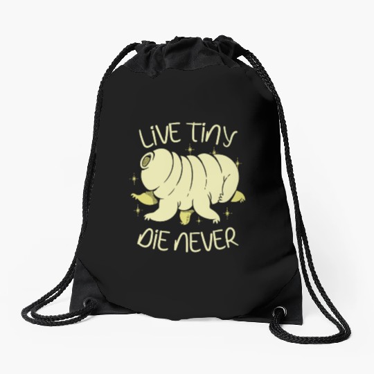 Live Tiny Die Never Science Lover Tardigrade Drawstring Bags