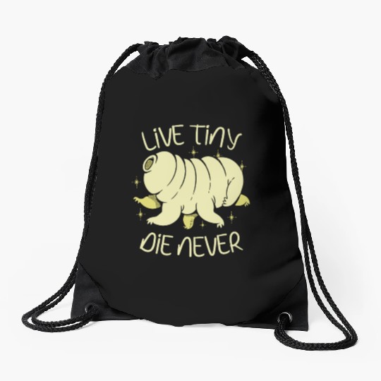 Live Tiny Die Never Science Lover Tardigrade Drawstring Bags