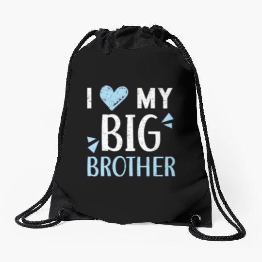 I Love My Big Brother Best Bro Ever Brotherhood Drawstring Bags