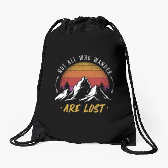 Not all who Wander are Lost Drawstring Bags