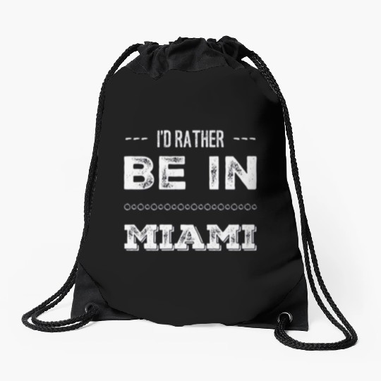 I love Miami. I'd rather be in Miami Florida Tour Drawstring Bags