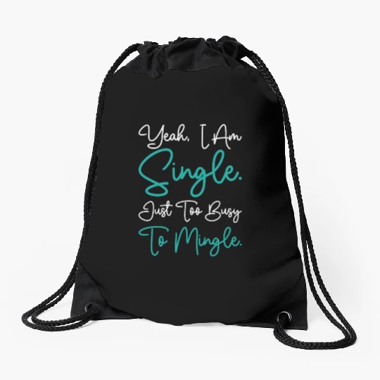 Busy Single Independent Mingle Relationship Drawstring Bags