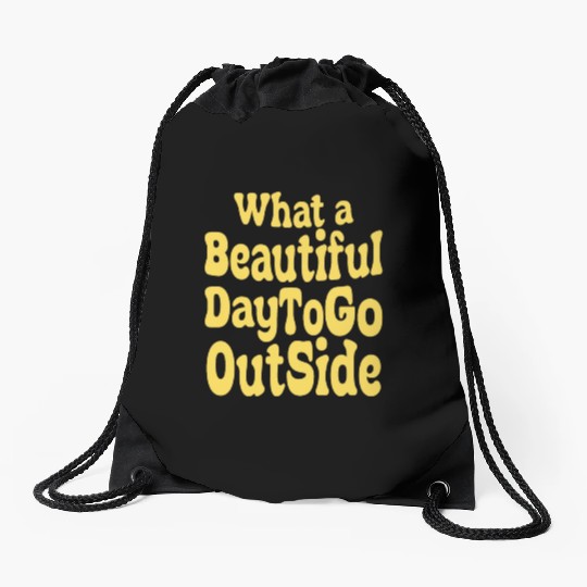 what a beautiful day to go outside Tiktok inspierd Drawstring Bags