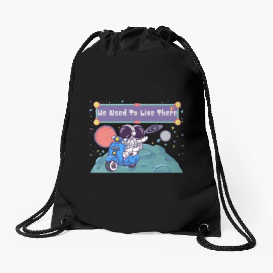 We Used To Live There Cool astronauts on Planets Drawstring Bags
