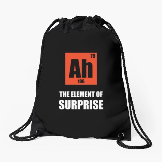 Ah 196 79 the element of surprise Drawstring Bags